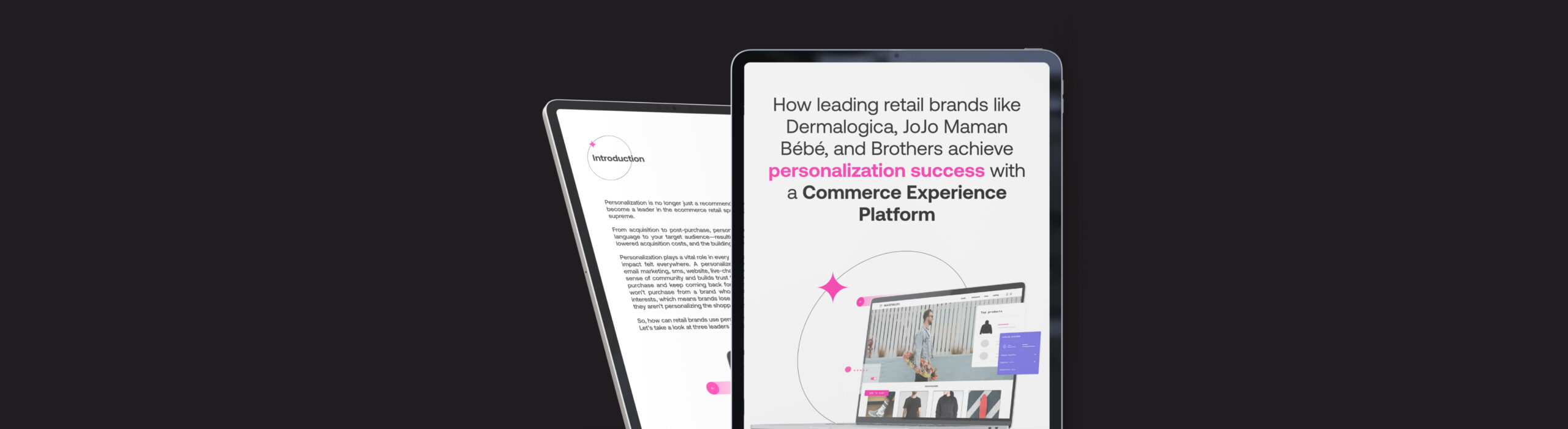 How leading retail brands like Dermalogica, JoJo Maman Bébé, and Brothers achieve personalization success with a Commerce Experience Platform