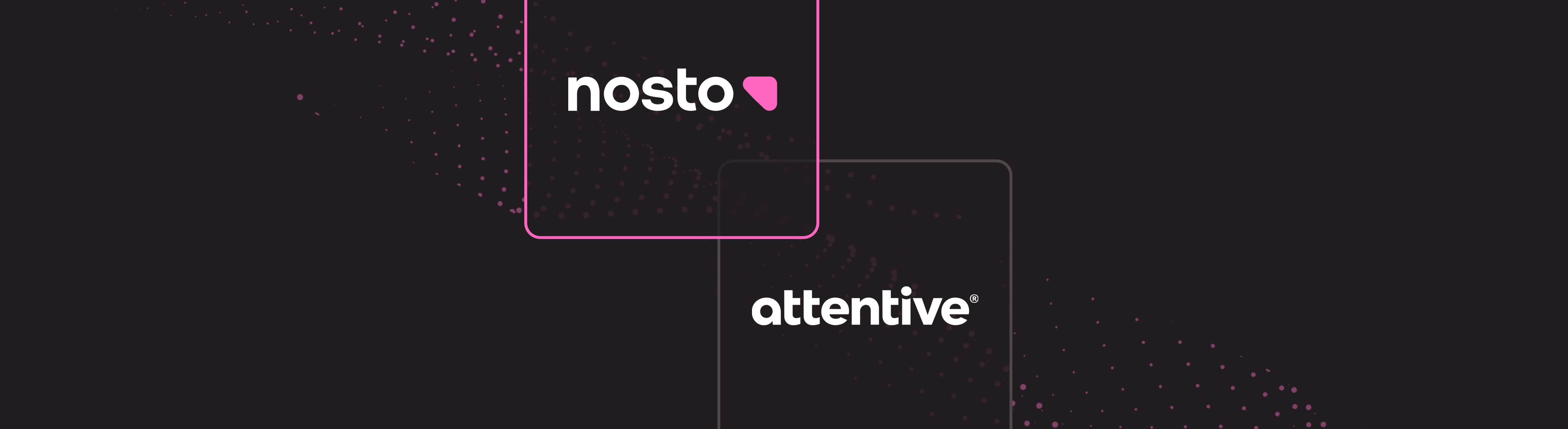 Nosto and Attentive launch new partnership, giving brands power to create personalized commerce experiences for SMS-driven traffic