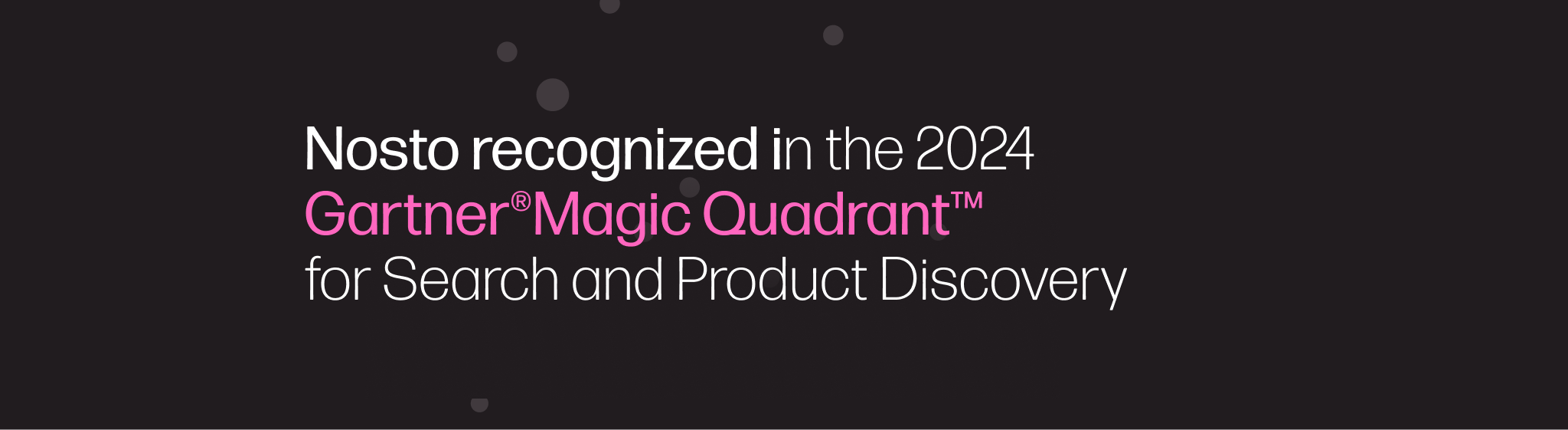 Nosto recognized in the 2024 Gartner ® Magic Quadrant™ for Search and Product Discovery 